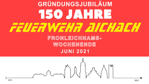 150 Jahre Feuerwehr Aichach // Save the Date // Fronleichnam 2021